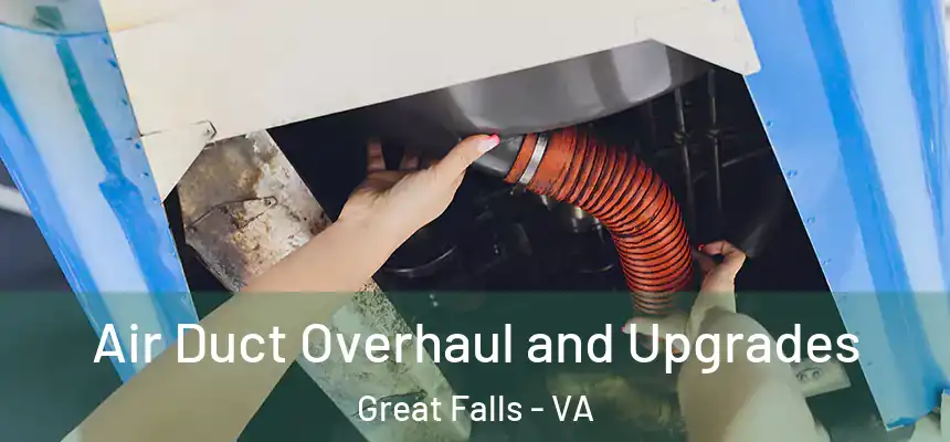  Air Duct Overhaul and Upgrades Great Falls - VA