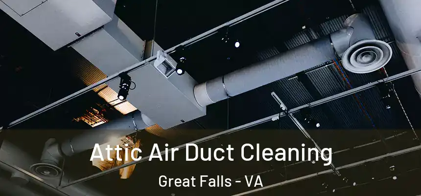  Attic Air Duct Cleaning Great Falls - VA