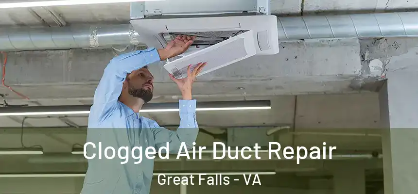  Clogged Air Duct Repair Great Falls - VA