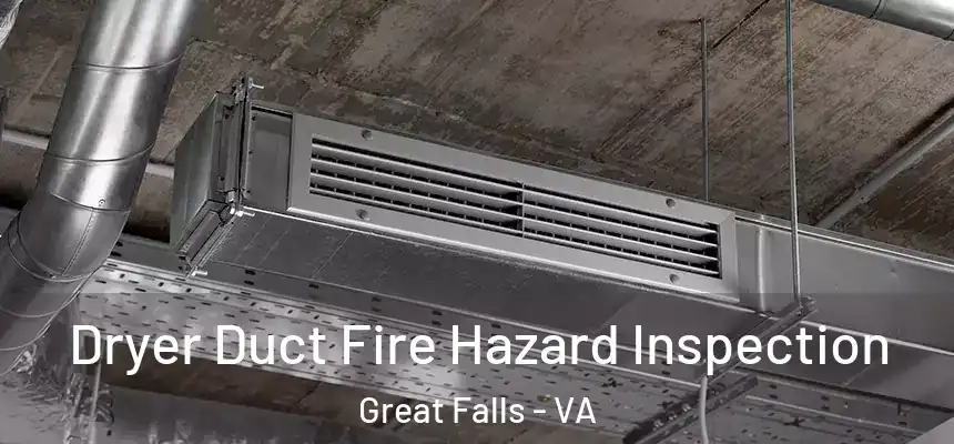  Dryer Duct Fire Hazard Inspection Great Falls - VA