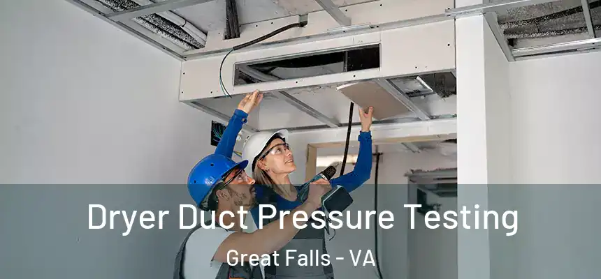  Dryer Duct Pressure Testing Great Falls - VA