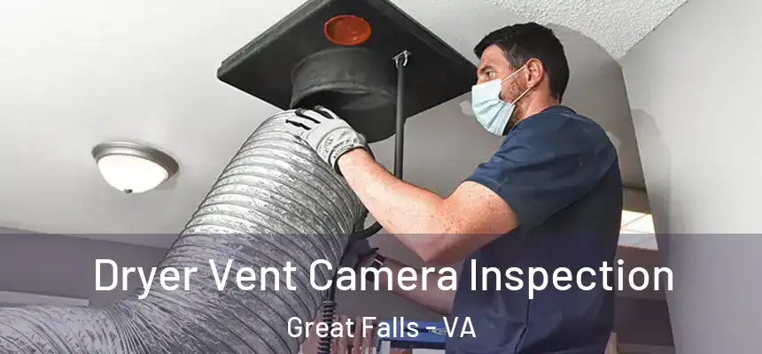  Dryer Vent Camera Inspection Great Falls - VA