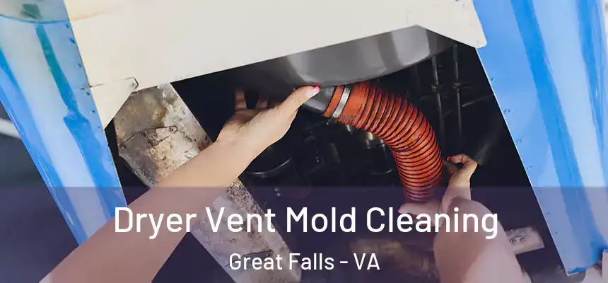  Dryer Vent Mold Cleaning Great Falls - VA