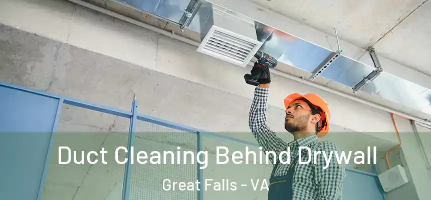  Duct Cleaning Behind Drywall Great Falls - VA