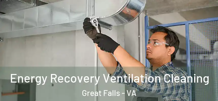  Energy Recovery Ventilation Cleaning Great Falls - VA