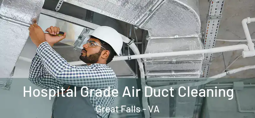  Hospital Grade Air Duct Cleaning Great Falls - VA