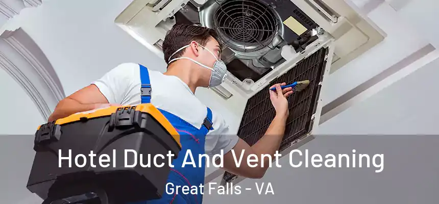 Hotel Duct And Vent Cleaning Great Falls - VA