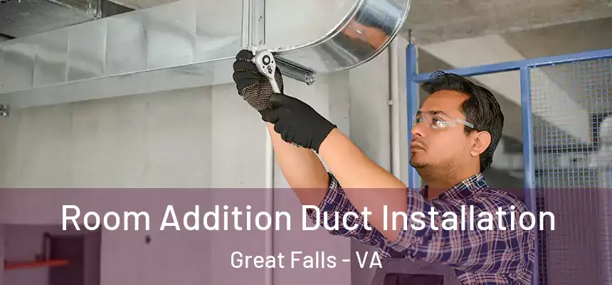  Room Addition Duct Installation Great Falls - VA