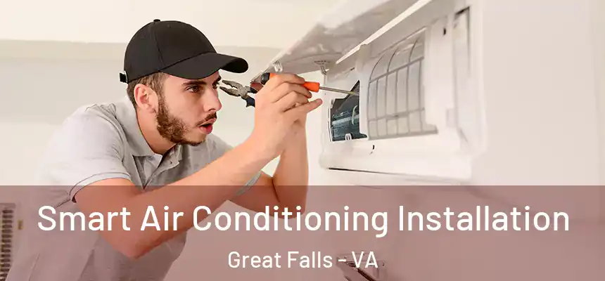  Smart Air Conditioning Installation Great Falls - VA
