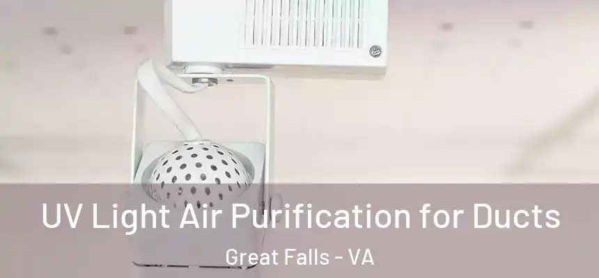  UV Light Air Purification for Ducts Great Falls - VA