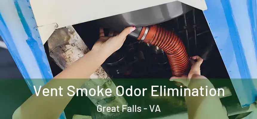  Vent Smoke Odor Elimination Great Falls - VA